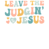 Leave The Judgin' To Jesus