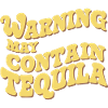 Warning May Contain Tequila 12