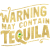 Warning May Contain Tequila 14