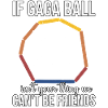 Funny Gaga Ball Saying