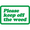 Please Keep Off The Weed