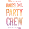 Barcelona Party Crew Saying