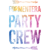 Formentera Party Crew Saying