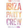 Ibiza Party Crew Saying