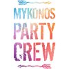 Mykonos Party Crew Saying
