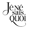 JE NE SAIS QUOI
