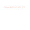 Meditation Is Balancing My Life