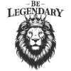 BE LEGENDARY