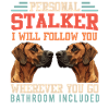 Rhodesian Ridgeback PERSONAL STALKER Drôle