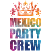 Mexico Party Crew Saying