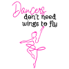 Dancers don´t need wings
