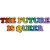 The Future is Queer