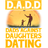 D.A.D.D. Dads against Daughters Dating