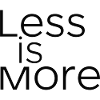 LESS IS MORE