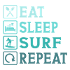 Eat Sleep Surf Repeat