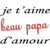 Je t'aime beau papa d'amour