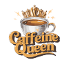 Caffeine Queen Kaffee Kaffeeliebhaberin