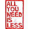 All you need is less