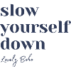 Slow yourself down
