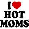 I love hot moms