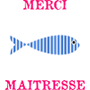 MAÎTRESSE. MERCI. MERCI MAÎTRESSE