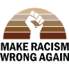 Make Racism Wrong again.