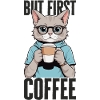 But First Coffee - Kaffeetrinkende Katze