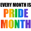 Every month is pride month