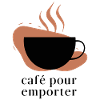 CAFÉ POUR EMPORTER