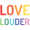 LGBT Pride Month - Love Louder