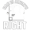 Dad is always right