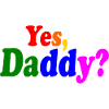Yes daddy