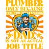 Plumber Dad Funny Quote