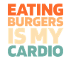 Burger Hamburger Funny Cardio Quote