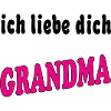 ich liebe dich GRANDMA