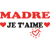 MADRE je t'aime