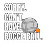 Funny Bocce Ball Saying