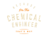 Proud Chemical Engineer