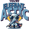 You're Elefantastic - Cool Elephant Saying