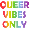 Queer Vibes Only