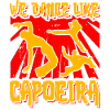 We dance like Capoeira