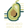 Avocado Vibes Only