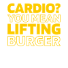Burger Hamburger Funny Cardio Quote