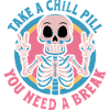Take a Chill Pill Skeleton