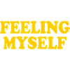 feeling myself