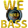 We need Bass / Music