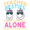 Teacher Besties Because Going Crazy