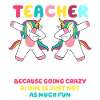 Teacher Besties Because Going Crazy
