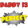 DADDY IS PERFECT