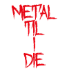 Metal Til I Die